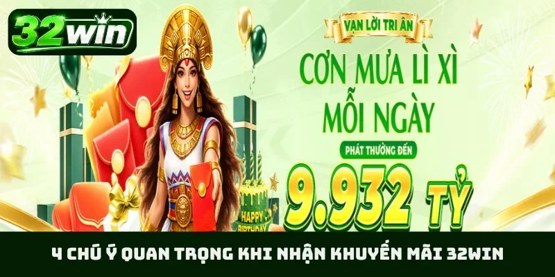 4 chú ý quan trọng khi nhận khuyến mãi 32WIN