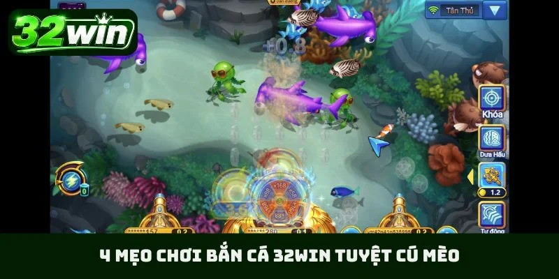 4 mẹo chơi bắn cá 32WIN tuyệt cú mèo