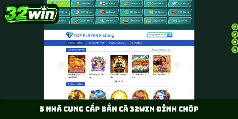 5 nhà cung cấp bắn cá 32WIN đỉnh chóp