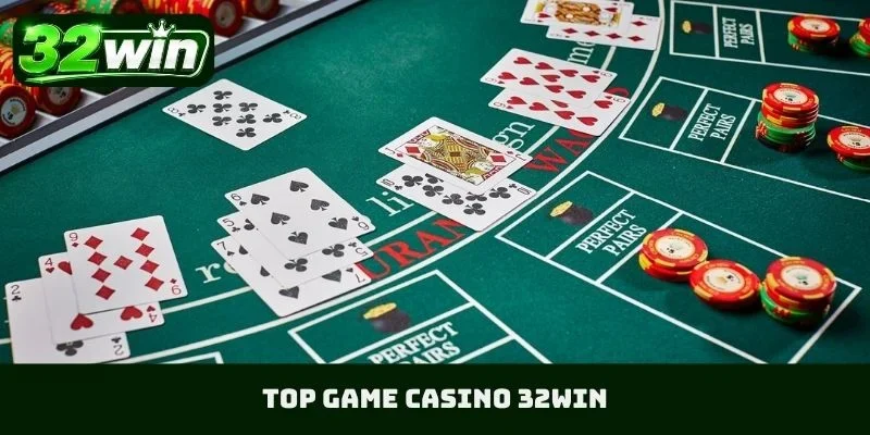 TOP game casino 32WIN