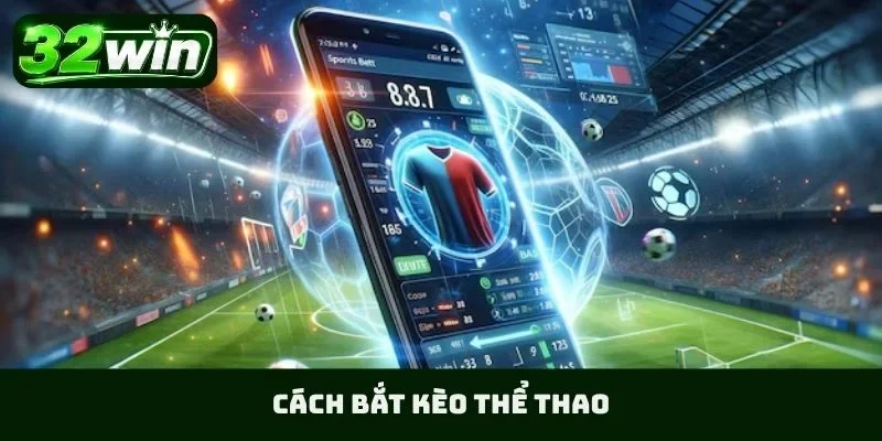 cách bắt kèo thể thao