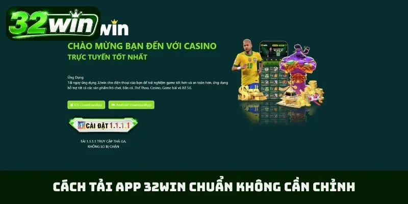 Cách tải app 32WIN chuẩn không cần chỉnh