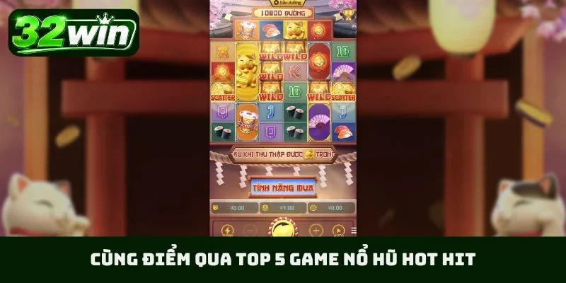 Cùng điểm qua top 5 game nổ hũ hot hit