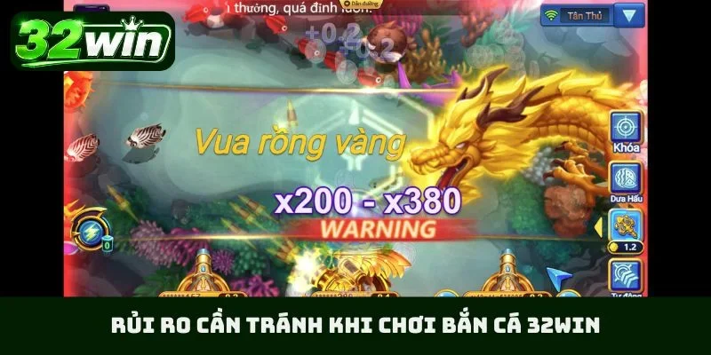 Rủi ro cần tránh khi chơi bắn cá 32WIN