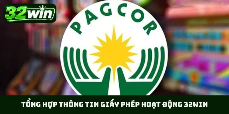 Tổng hợp thông tin giấy phép hoạt động 32WIN