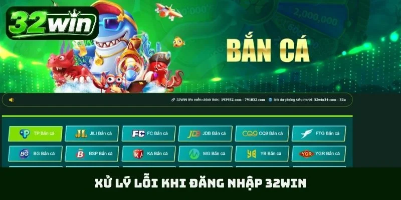 Xử lý lỗi khi đăng nhập 32WIN